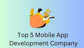 Top 5 Mobile App Development Company