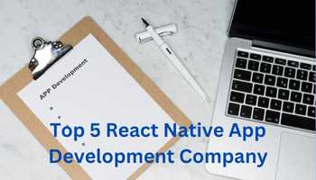 Top 5 React Native App Development Company